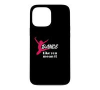 Love to Dance Dance Like You Mean It Dance Coque pour iPhone 13 Pro Max