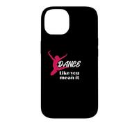 Love to Dance Dance Like You Mean It Dance Coque pour iPhone 14