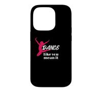 Love to Dance Dance Like You Mean It Dance Coque pour iPhone 14 Pro