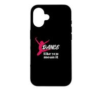 Love to Dance Dance Like You Mean It Dance Coque pour iPhone 16