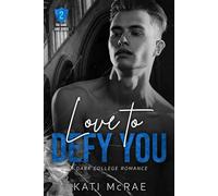 Love to Defy You: A Dark College Romance