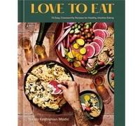 Love to Eat by Nicole Keshishian Modic Nicole Keshishian Modic (Auteur)