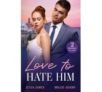 Love To Hate Him: Marriage Made in Hate / After-Hours Heir (Mills & Boon Modern)