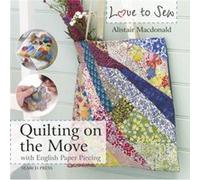 Love to Sew Quilting On The Move by Alistair Macdonald Inconnu (Auteur)