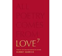 Love to the 7th Power - All Poetry Comes From Love