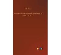 Love To The Uttermost Expositions Of John Xiii.-Xxi.