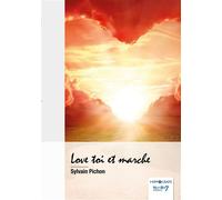 Love toi et marche - Sylvain Pichon - Nombre 7 - broché - Essai