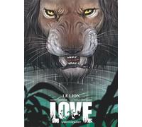 Frédéric Brrémaud, Federico Bertolucci – Love – Tome 03 : Le Lion – Cartonné