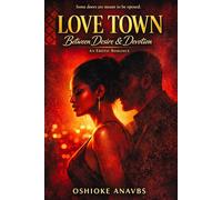 LOVE TOWN: Between Desire and Devotion