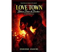 LOVE TOWN: Between Desire and Devotion