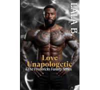 Love Unapologetic: The Fredericks Family Series