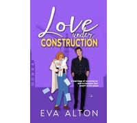 Love Under Construction: A marriage of convenience and a romance that wasn't in the plans