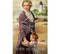 Love Unexpected by Jody Hedlund Jody Hedlund (Auteur)