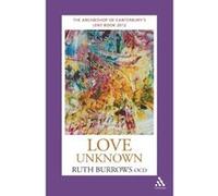 Love Unknown: The Archbishop of Canterbury's Lent Book 2012 Burrows, Ocd Ruth (Auteur)
