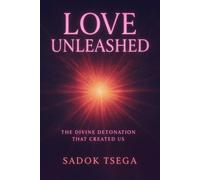 Love Unleashed: The Divine Detonation That Created Us