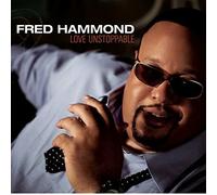 Love Unstoppable by Fred Hammond (2009-09-29)