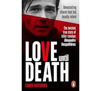 Love Until Death: The twisted true story of killer conman Alexandre Despallières