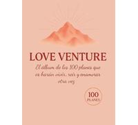 Love Venture: El álbum de los 100 planes que os harán vivir, reir y enamoraros otra vez
