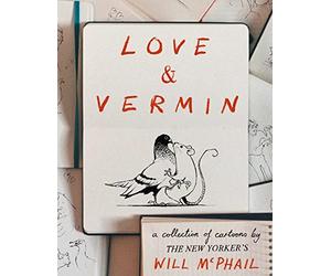 Love & Vermin: A Collection of Cartoons by The New Yorker's Will McPhail