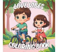 Love Vibes: Blooming Hearts & Cuddly Friends. Sweet, Cozy, Bold and Easy Valentine's Coloring Book for Kids and Teens! Perfect for Fun, Creativity & Spreading the Love!