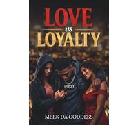 Love vs Loyalty: An Urban Street Novel About Trust, Betrayal, and Fatal Choices