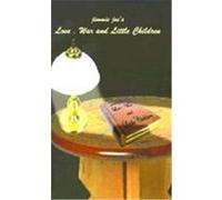 Love, War and Little Children James J. Woods (Auteur)