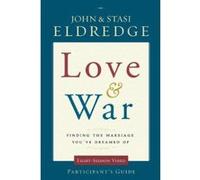 Love & War Participant's Guide John Eldredge, Stasi Eldredge (Auteur)