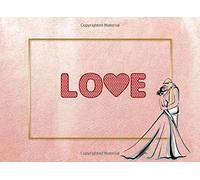 Love: Wedding Guest Book With Advice And Well Wishes Guideline , Sign In , Registry Guest For Big Day, Bride & Groom