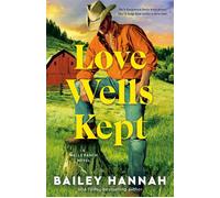 Love Wells Kept A Wells Ranch Novel - Hannah Bailey - Dell - ebook (ePub) - Livre