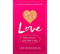 Love: What Love Is - And What It Isn't