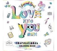LOVE WHO YOU ARE: Glam and Goals INSPIRATIONAL COLORING BOOK