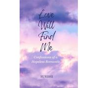Love Will Find Me: confessions of a hopeless romantic