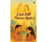 Love Will Find Us Again... Paperback Book By Sumit K Agarwal