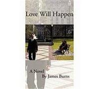 Love Will Happen Burns, James (Auteur)
