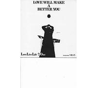 Love Will Make A Better You