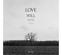 Love Will Never Come