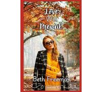 Love Will Prevail: Second Chances, Family Secrets, and the Love That Endures Through It All