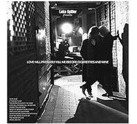 Luke Spiller - Love Will Probably Kill Me Before Cigarettes and Wine