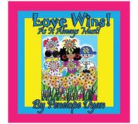 Love Wins! As It Always Must!
