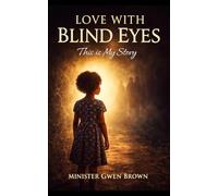 Love With Blind Eyes: This is My Story