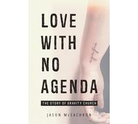 Love With No Agenda: The Story of Gravity Church