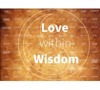 Love Within Wisdom: The Wondrous Way of the Tao