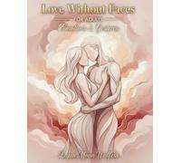 Love Without Faces: An Artistic Adult Coloring Book of Emotions and Gestures: 40 Expressive Romantic Illustrations for Relaxation, Mindfulness and Creative Stress Relief