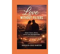 Love Without Filters: Modern Cinema, Memory, and the Truth About Relationships (2026 Film Reviews)