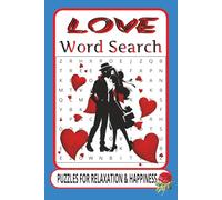 LOVE WORD SEARCH: LOVE WORD SEARCH PUZZLE BOOK FOR MARRIGE CUPLES, LOVE BIRDS | Charming Puzzles to Warm Your Heart | A Love-Themed Puzzle Book for ... Anniversaries & More | 6x9 inches, 110 pages