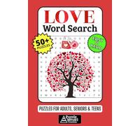 Love Word Search Puzzle Book: 50+ Fun & Easy-to-Read Puzzles Exploring Romance, Friendship & Heartfelt Emotions, Gift for Loved Ones & Romantics, Adults, Seniors & Teens