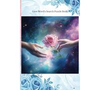 Love Word Search Puzzle Book: With Photo Collage, Journaling Notes, And Sketching Pages love, self love, romance, 6x9 Inches, 155, 55 Puzzles Pages ... Gifts For Holidays, Vacation, Free Time.