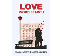 Love Word Search Puzzle Book: word search are easy to write printed about Love, Romance and more | 6 × 9 inches| 110 pages