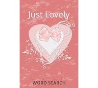 Love Word Search Puzzle: Lovely Kind Words and More | 6x9 inches, 110 Pages... Great Gift for Women, Vacations, Holidays, Teens and Seniors.