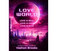Love World: Love is Real Love is Pain Love is War